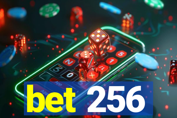 bet 256